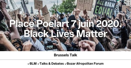 Brussels Talk: Place Poelart 7 juin 2020, Black Lives Matter