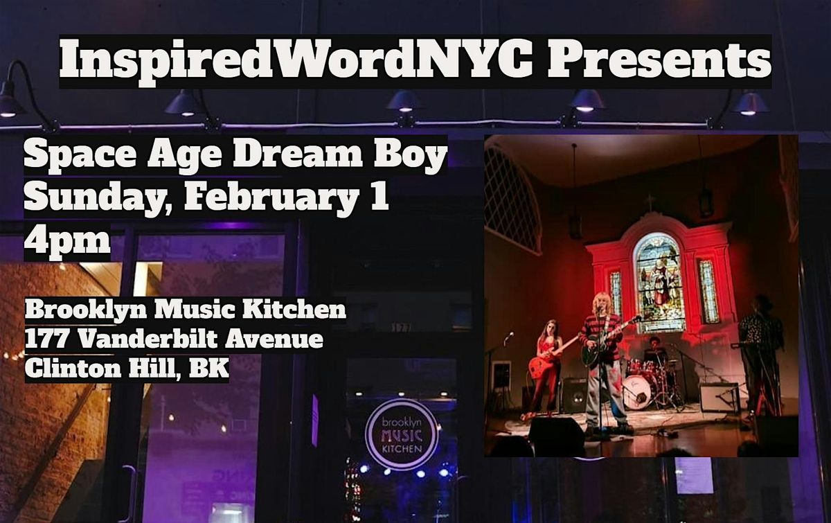 InspiredWordNYC Presents Space Age Dream Boy at Brooklyn Music Kitchen