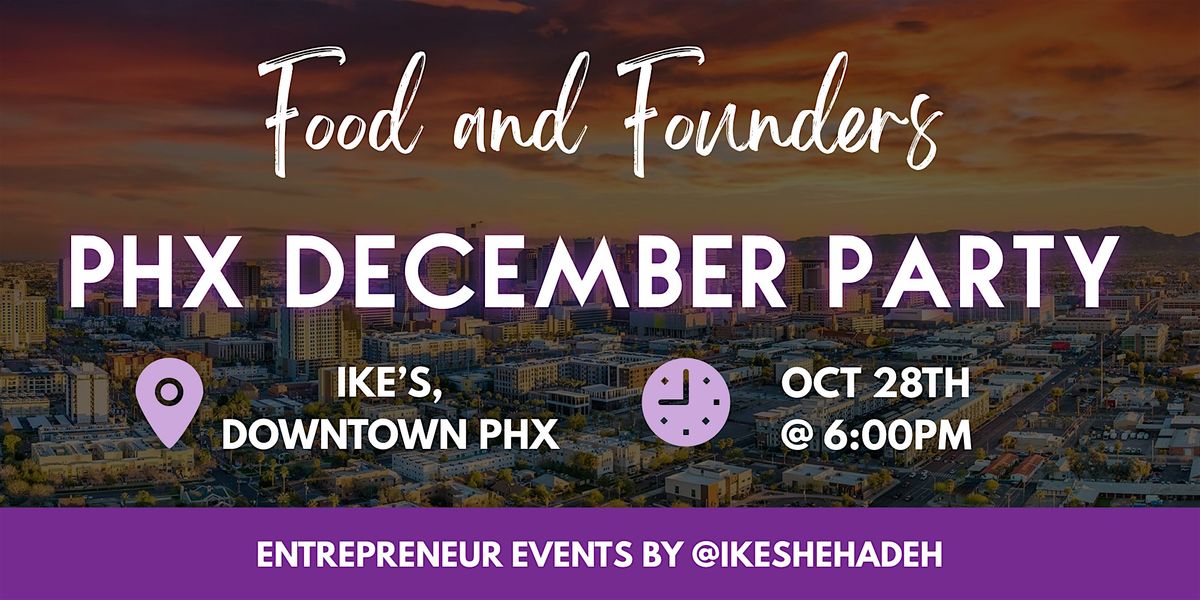 Food & Founders Phoenix December Party
