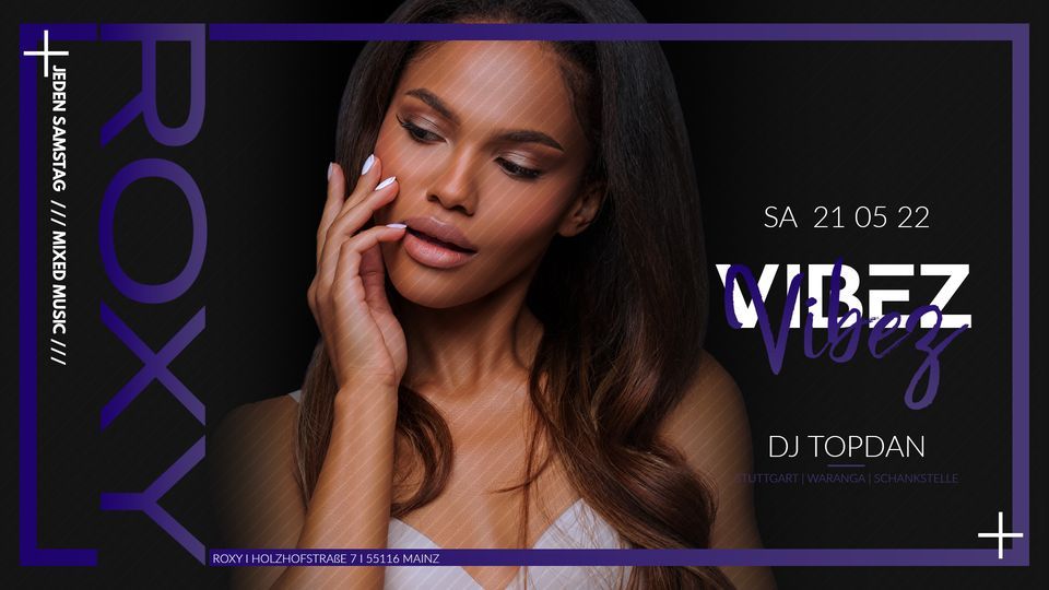 VIBEZ DJ TOPDAN Roxy Mainz May 21 To May 22 vibez-dj-topdan-roxy-mainz-may-21-to-may-22