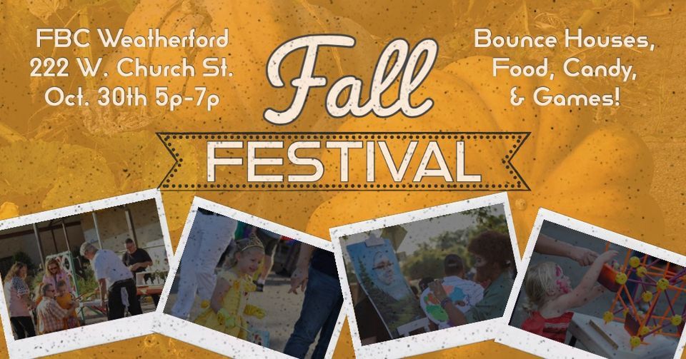 Fall Fest 2022 First Baptist Church Weatherford, Texas October 30, 2022