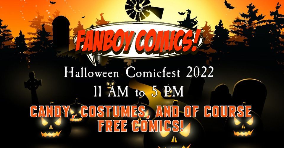 Halloween Comicfest 2022 at Fanboy Comics Fanboy Comics, Wilmington