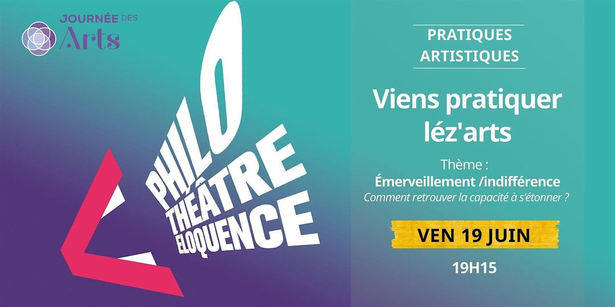 Viens pratiquer Lez\u2019arts - Th\u00e8me : \u00c9merveillement \/indiff\u00e9rence