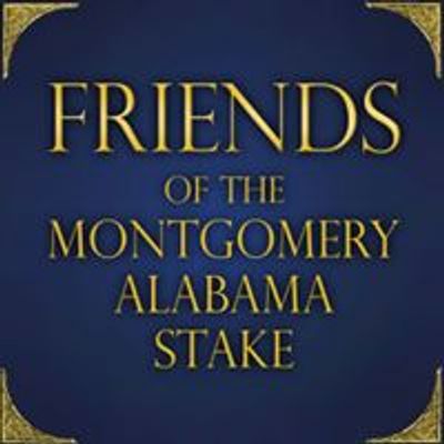 Friends of the Montgomery Alabama Stake