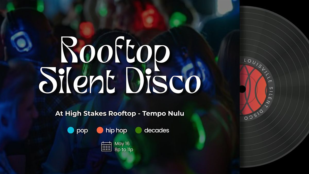 Rooftop Silent Disco at High Stakes Rooftop - Tempo by Hilton Nulu
