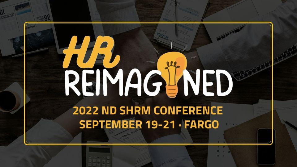 2022 ND SHRM Conference Holiday Inn Fargo September 19 to September 21