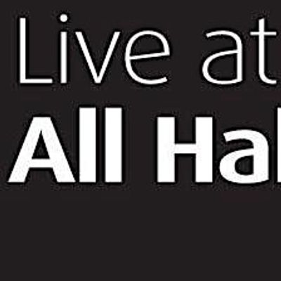 LIVE AT ALL HALLOWS