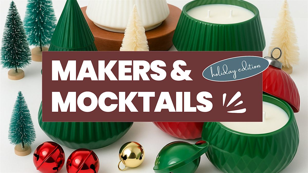 Makers & Mocktails: Merry & Bright Candle Workshop