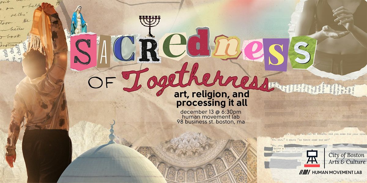 Sacredness of Togetherness: Art, Religion, and Processing It All