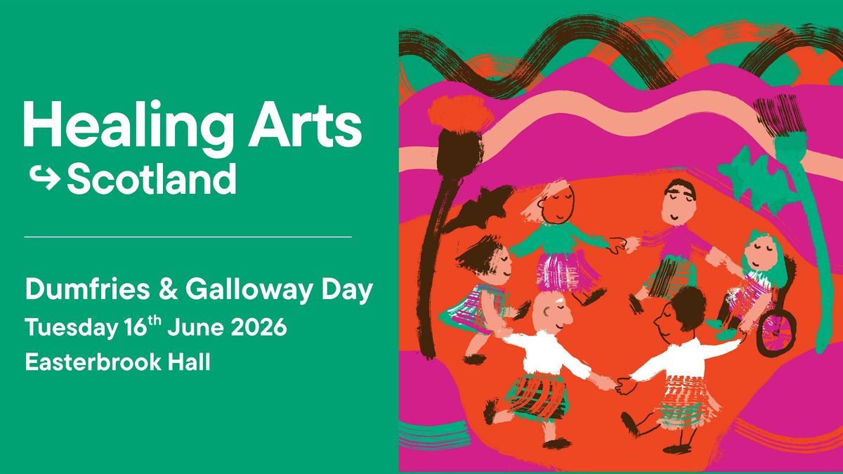 Healing Arts Scotland: Dumfries & Galloway Day