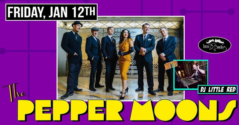 THE PEPPER MOONS with  DJ LITTLE RED and TIME2SWING at The Moose!