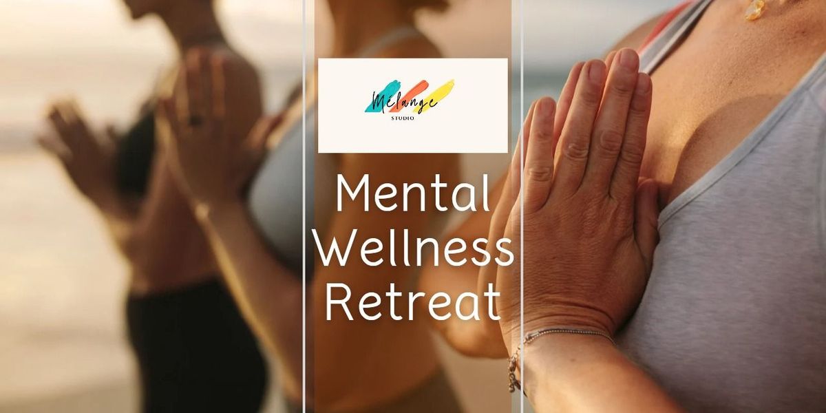 Mental Wellness Retreat