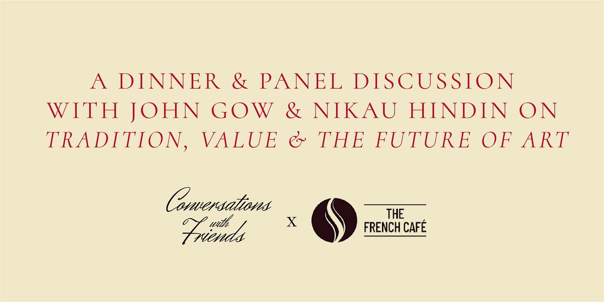 Conversations with Friends: Tradition, Value & The Future of Art