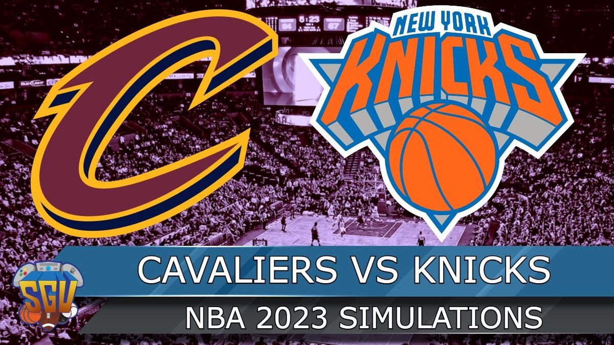 Cleveland Cavaliers at New York Knicks at Madison Square Garden