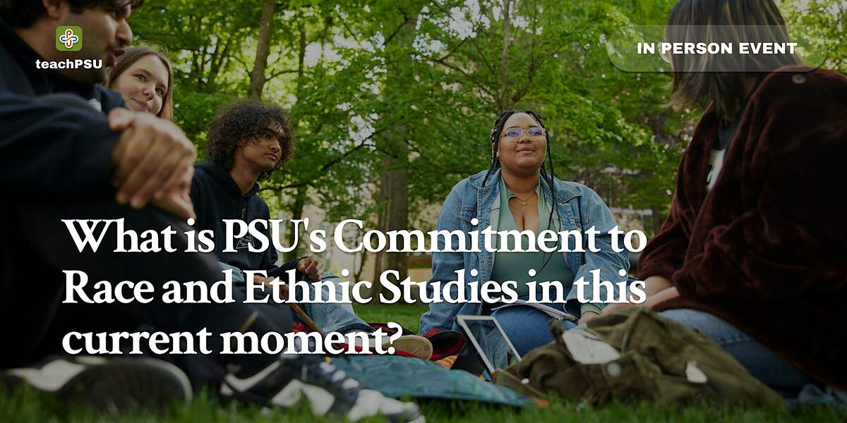 Race and Ethnic Studies at PSU in this Moment