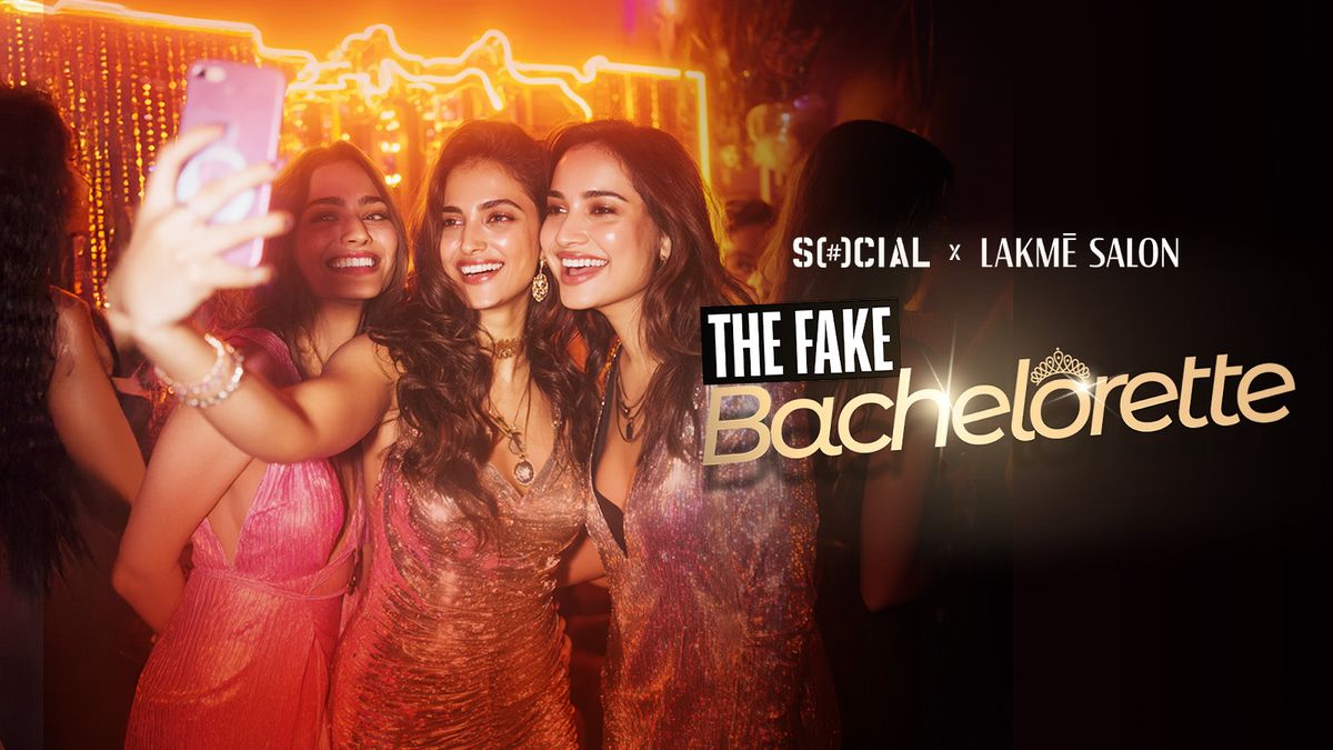 SOCIAL X Lakme Salon: The Fake Bachelorette