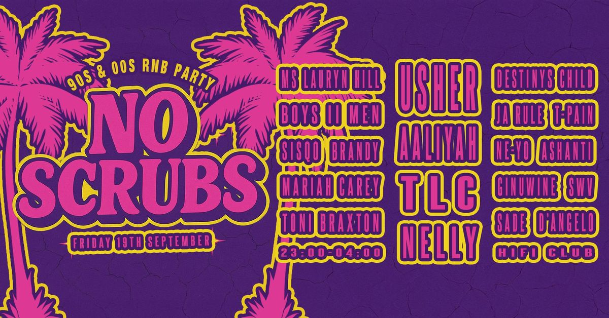 No Scrubs: 90s & 00s R&B Day Party (Leeds)