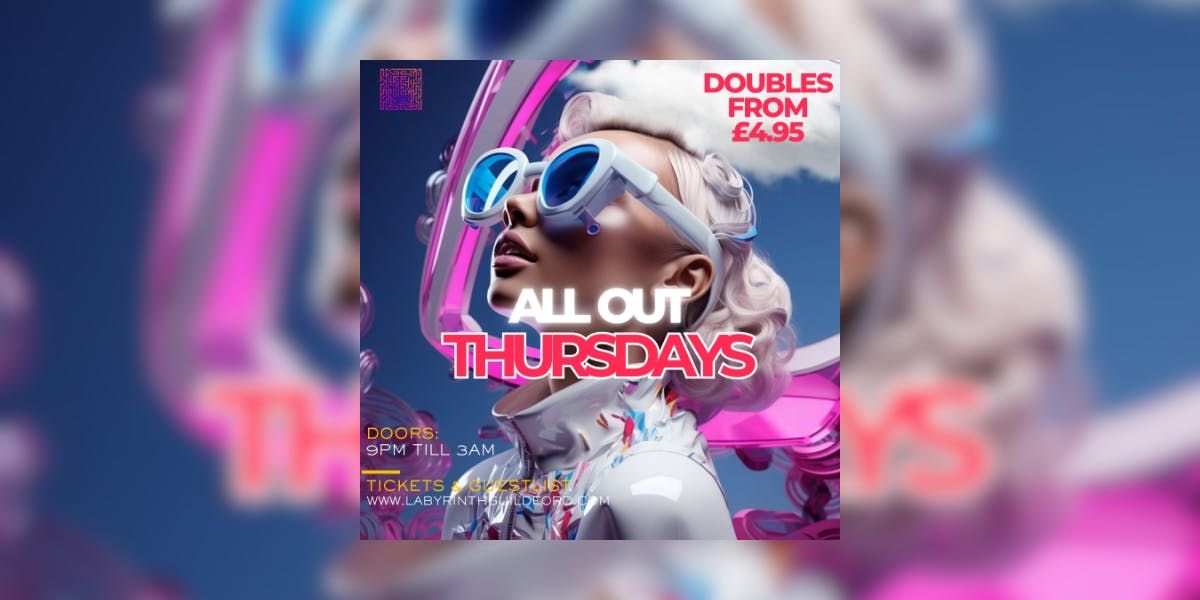 ALL OUT THURSDAYS @ LABYRINTH