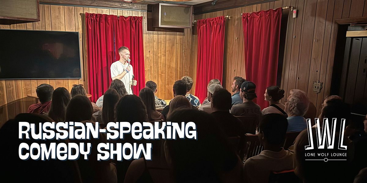 Russian-Speaking Comedy Show @ Lone Wolf Lounge