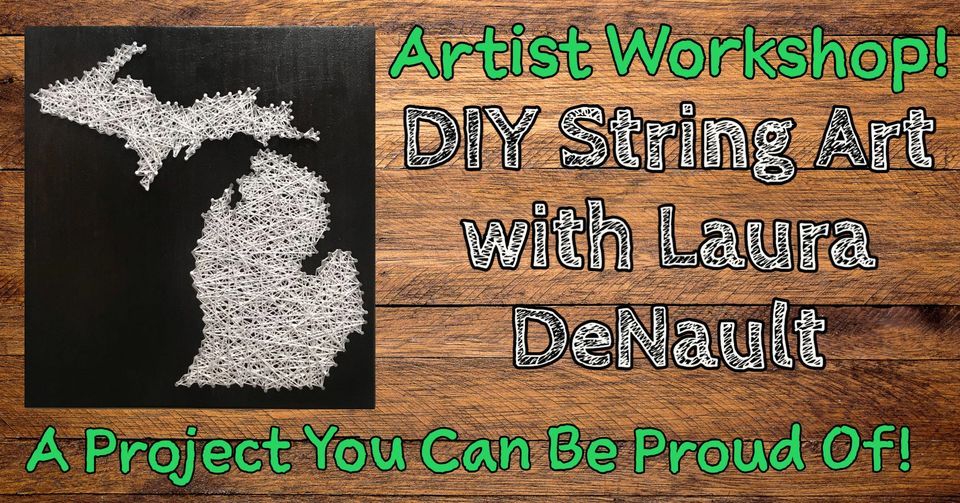 Artist Workshop Diy String Art With Laura Denault 1115 6th Stport Huron48060us March 24