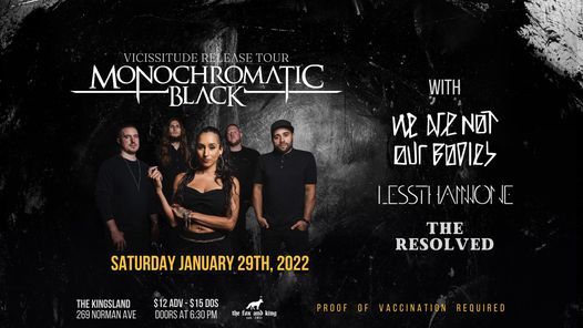 Monochromatic Black, We Are Not Our Bodies @ The Kingsland