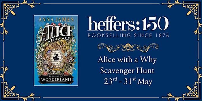 Alice With a Why Scavenger Hunt, at Heffers Bookshop