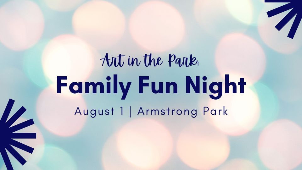 Art in the Park: FAMILY FUN NIGHT