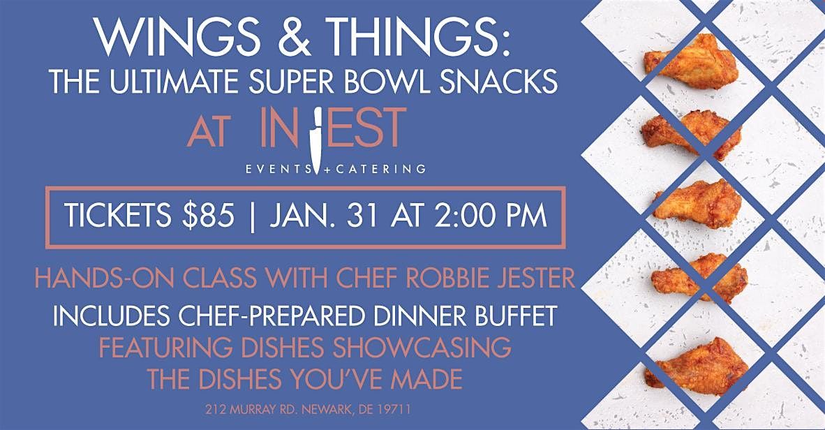 Wings and Things Super Bowl Apps with Chef Robbie Jester