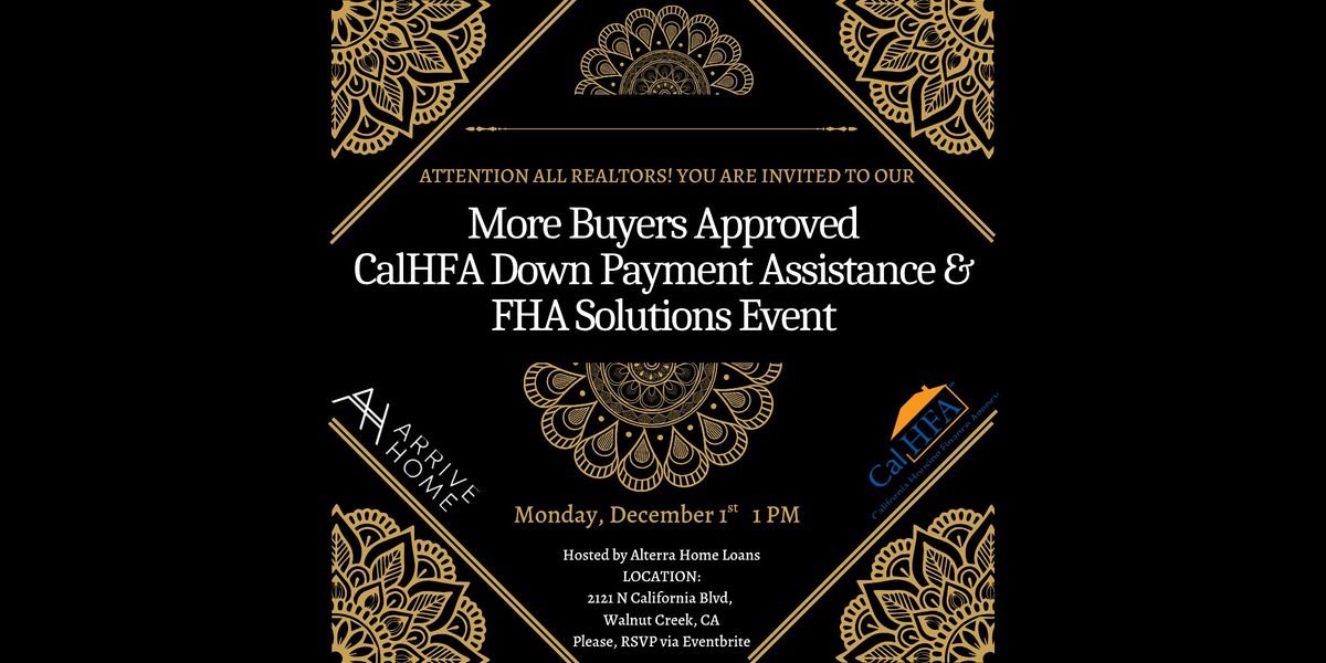 More Buyers Approved:  CalHFA Down Payment Assistance & FHA Solutions Event