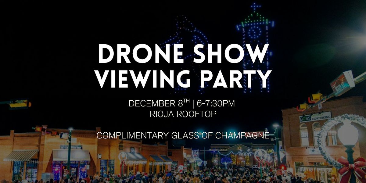 Drone Show Viewing Party | Rioja Rooftop