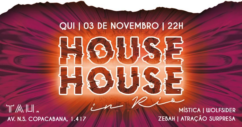 HOUSE IN RIO - Quinta-feira, 03 de Novembro - TAU