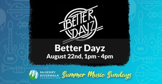 McHenry Riverwalk Summer - Better Dayz