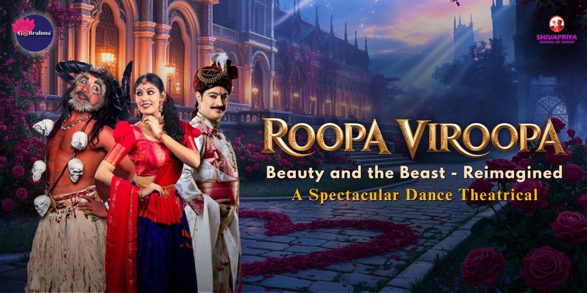 Roopa Viroopa: Beauty and the Beast - Reimagined