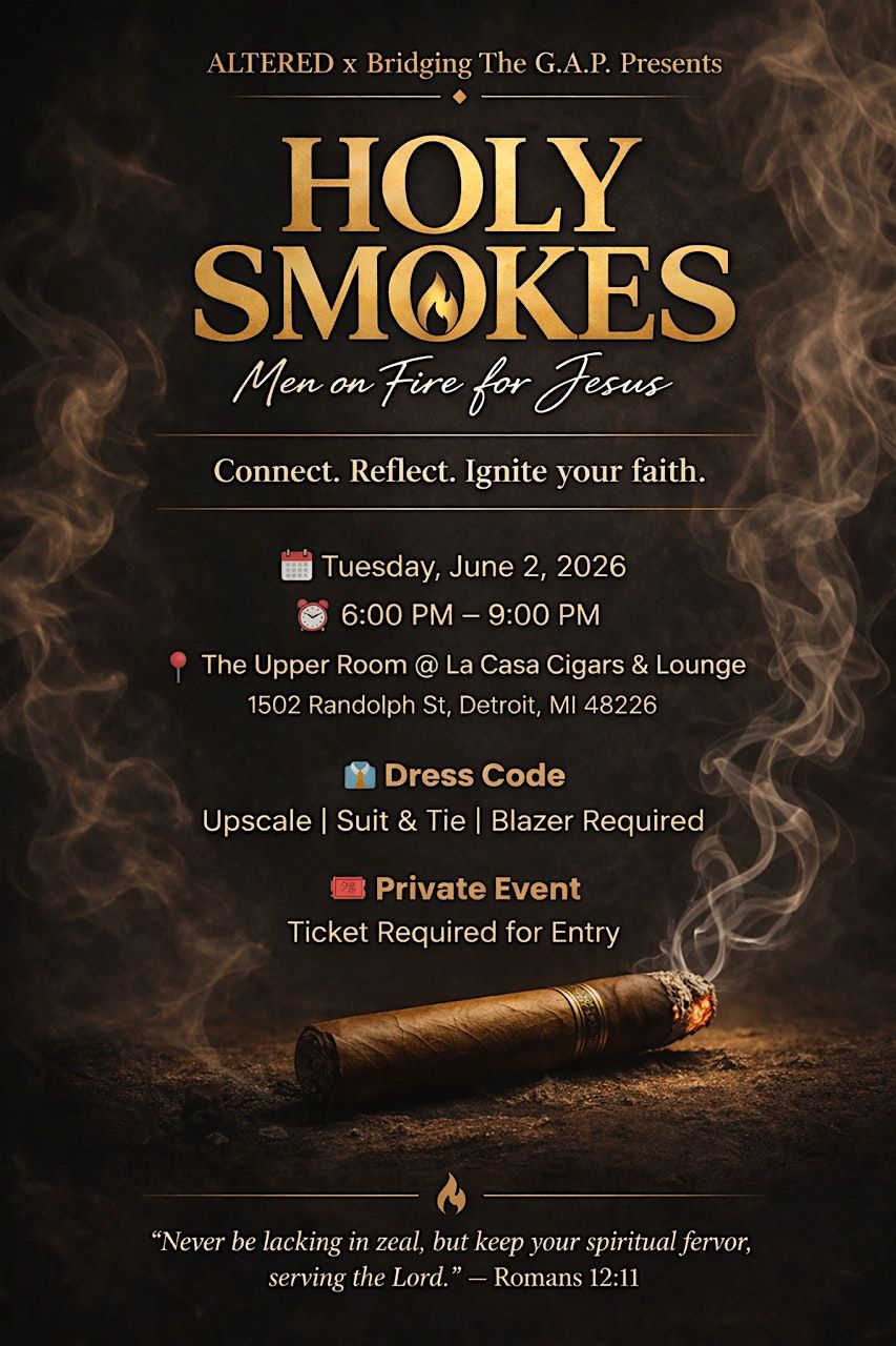 ALTERED x Bridging The G.A.P. Presents: \u201cHoly Smokes: Men on Fire for Jesus