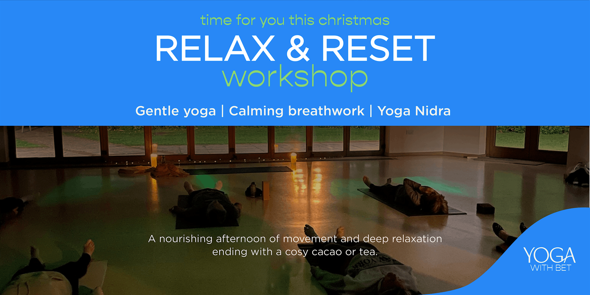 Relax & Reset - Yoga & Deep Rest Mediation Workshop