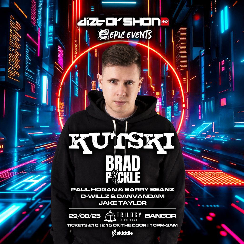 Diztorshon HQ & Epic Events Presents KUTSKI