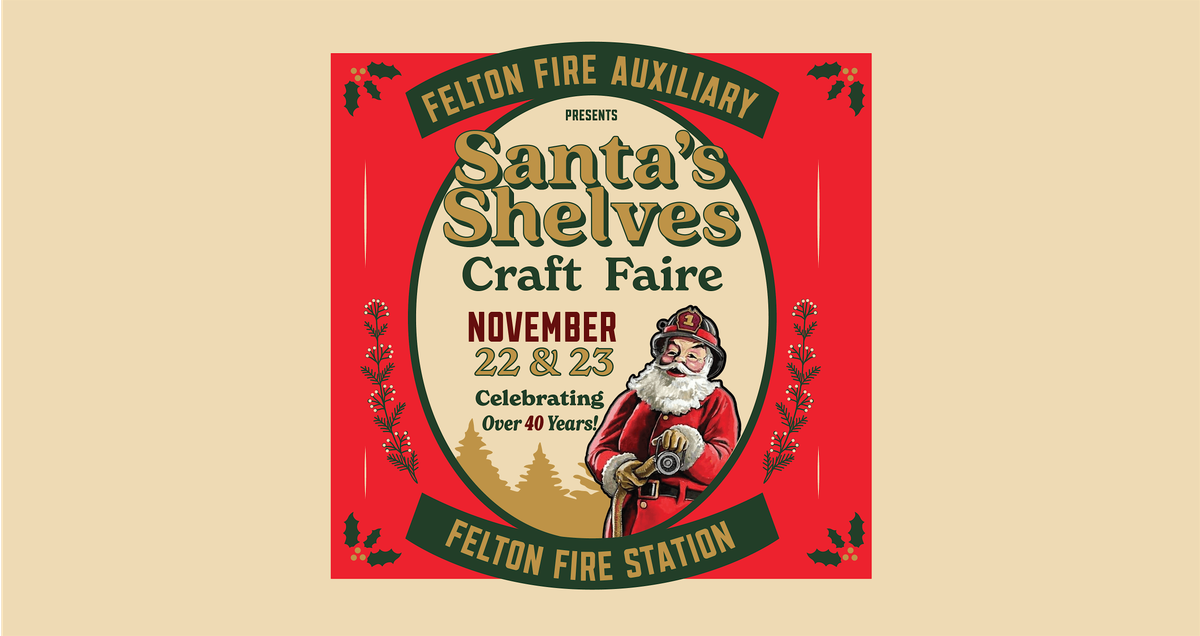 Santa\u2019s Shelves Craft Faire \u2013 Hosted by the Felton Fire Auxiliary
