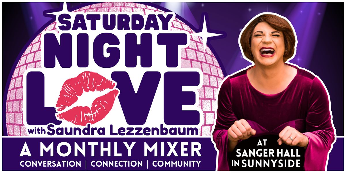 Saturday Night Love: With America's Queen of Hearts Saundra Lezzenbaum