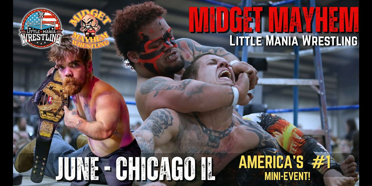 Chicago IL - Midget Mayhem \/ Little Mania Mini Wrestling! (Ages 18+)