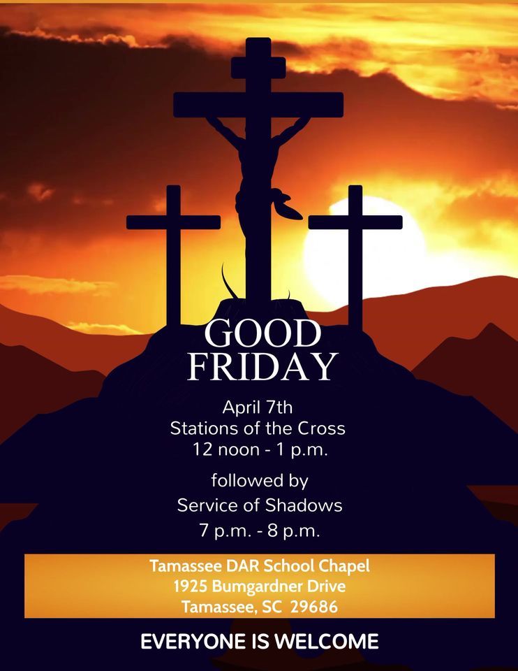 Good Friday Stations of the Cross 1925 Bumgardner Drive Tamassee, SC