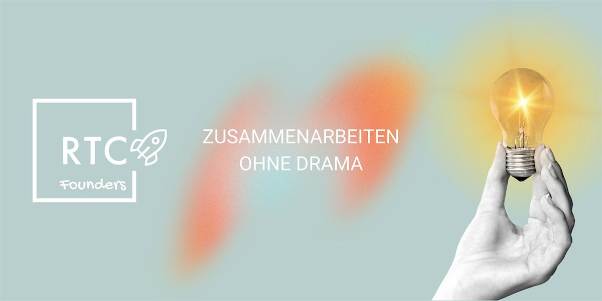 RTC | Founders Workshop: Zusammenarbeiten ohne Drama