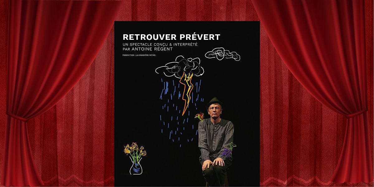 Spectacle Retrouver Prevert