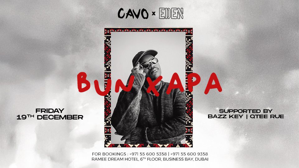 Eden Presents Bun Xapa Live in Dubai