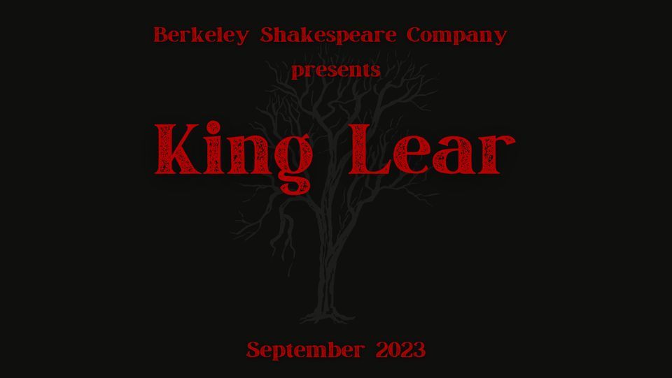 Berkeley Shakespeare Company presents: King Lear