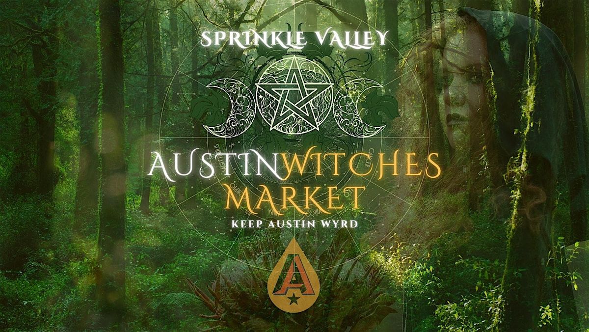 Austin Witches Market @ Sprinkle Valley Austin Beerworks! \u2728 May 17