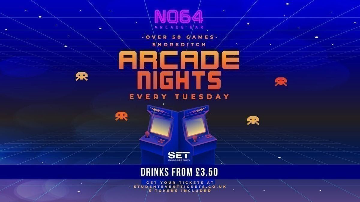 Arcade Nights @ NQ64 Shoreditch Tuesday 7th July