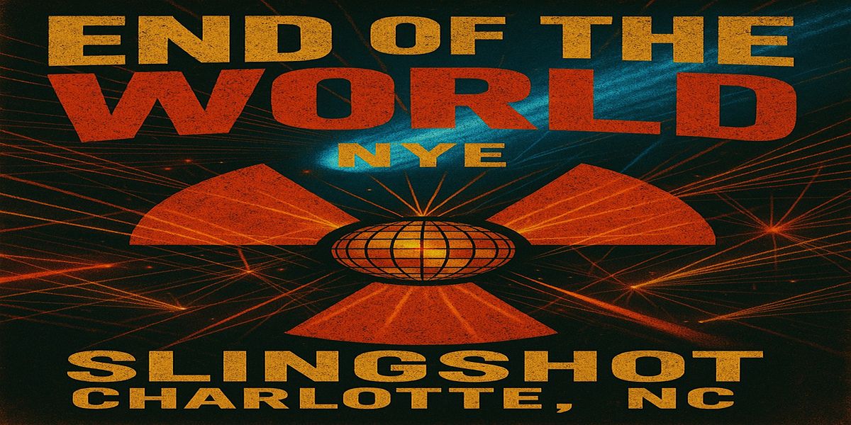 NYE '26 -- End of the World