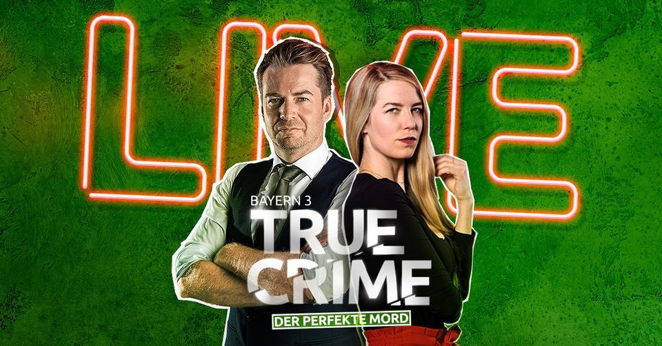 Der erfolgreiche BAYERN 3 "True Crime"-Podcast live on Tour!