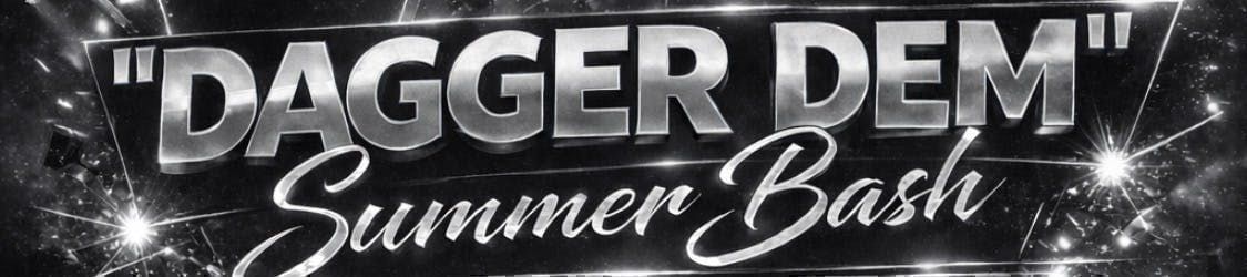 Dagger Dem Summer Bash