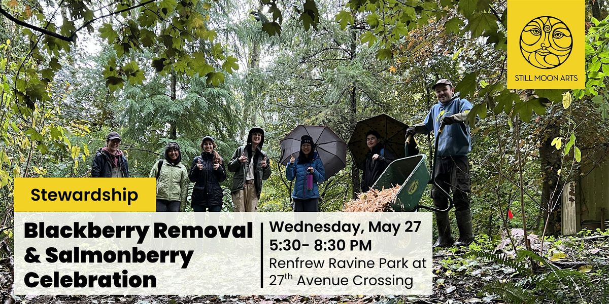 Blackberry Removal & Salmonberry Celebration